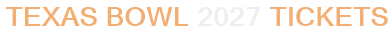 Texas Bowl 2027 Tickets